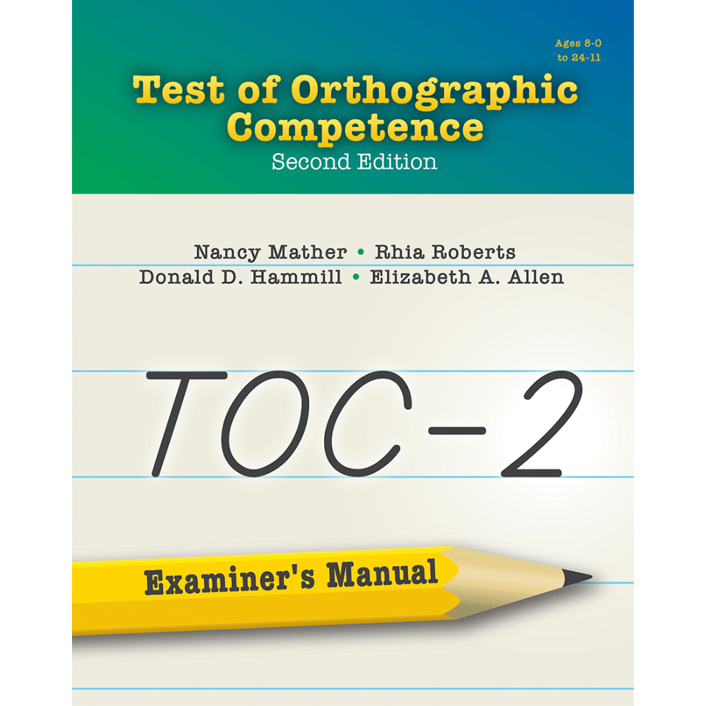 TOC-2: Test of Orthographic Competence (Second Edition) Examiner's Manual