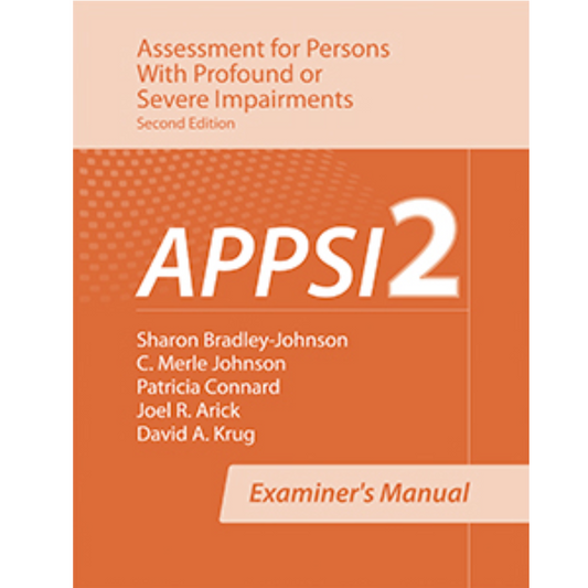 Assessment for Persons With Profound or Severe Impairments (APPSI-2), Second Edition, assessment for children age 0-24 months