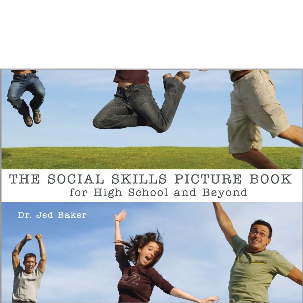 The Social Skills Picture Book for High School and Beyond