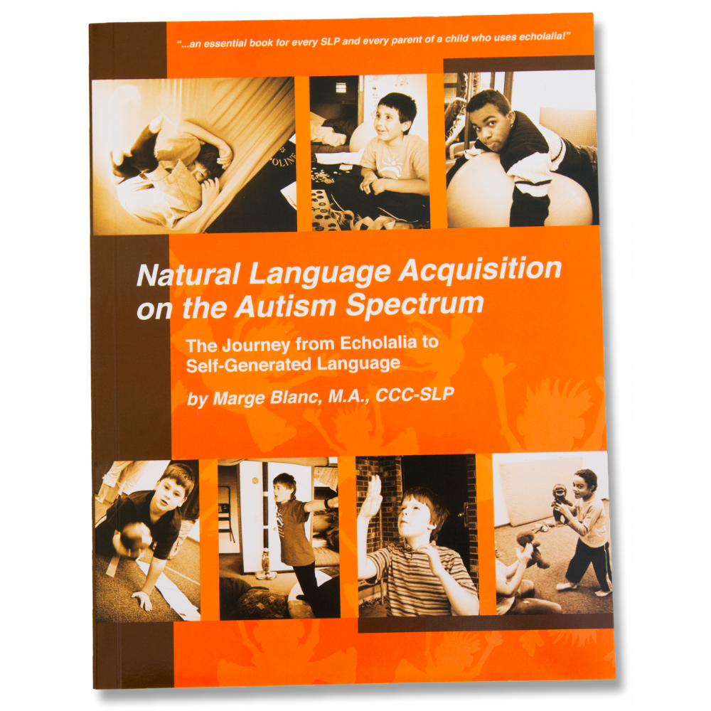 Natural Language Acquisition on the Autism Spectrum book for Speech-Language Pathologists (SLPs), teachers, and parents supporting autistic students from echolalia to self-generated language