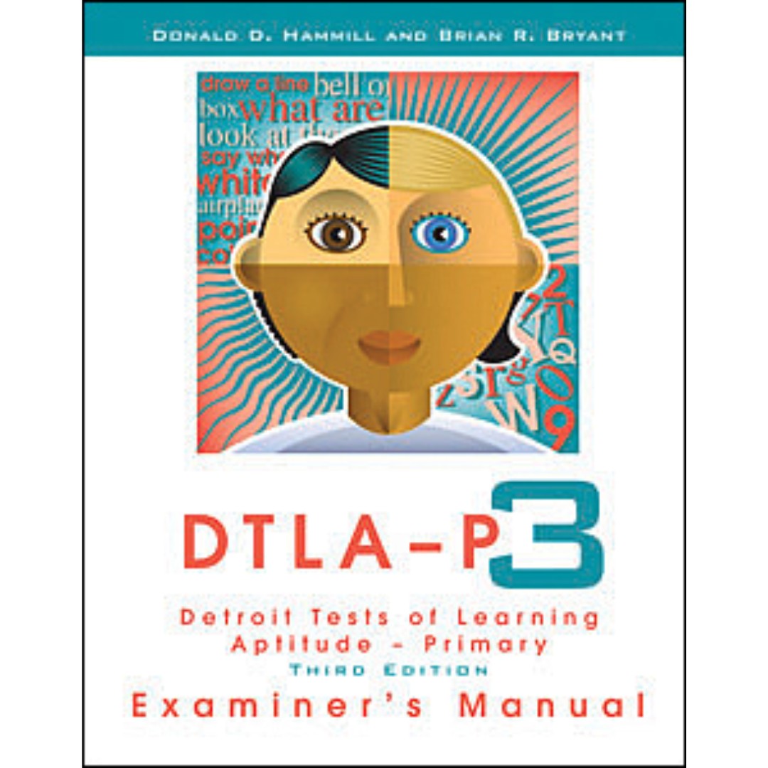 DTLA-P:3 Detroit Tests of Learning Aptitude-Primary, Third Edition, Canada, examiner's manual for testing children's cognitive abilities