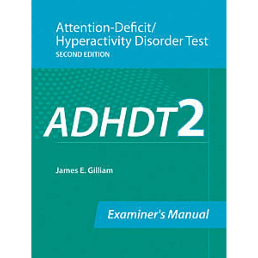 Attention-Deficit/Hyperactivity Disorder (ADHD) Test Examiner's Manual (Second Edition) Canada